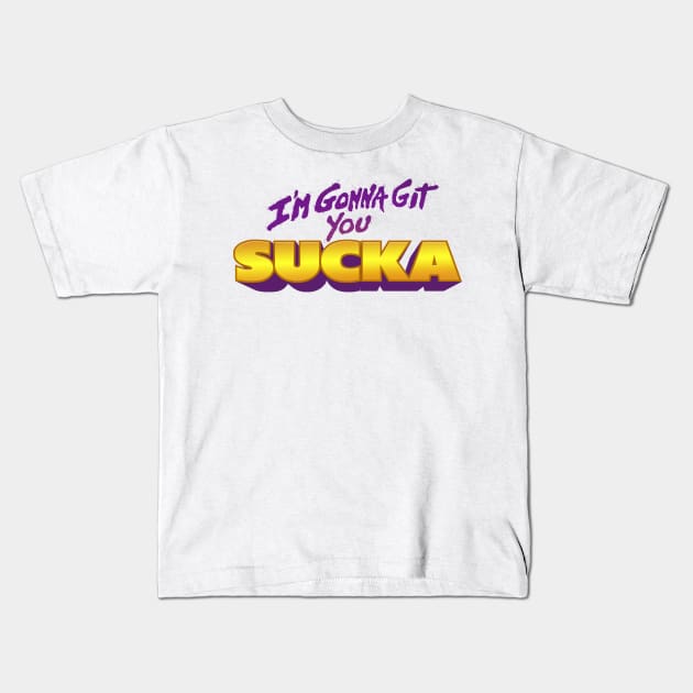 I'm Gonna Git You Sucka Kids T-Shirt by DCMiller01